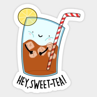 Hey Sweet Tea Cute Iced Tea Pun Sticker